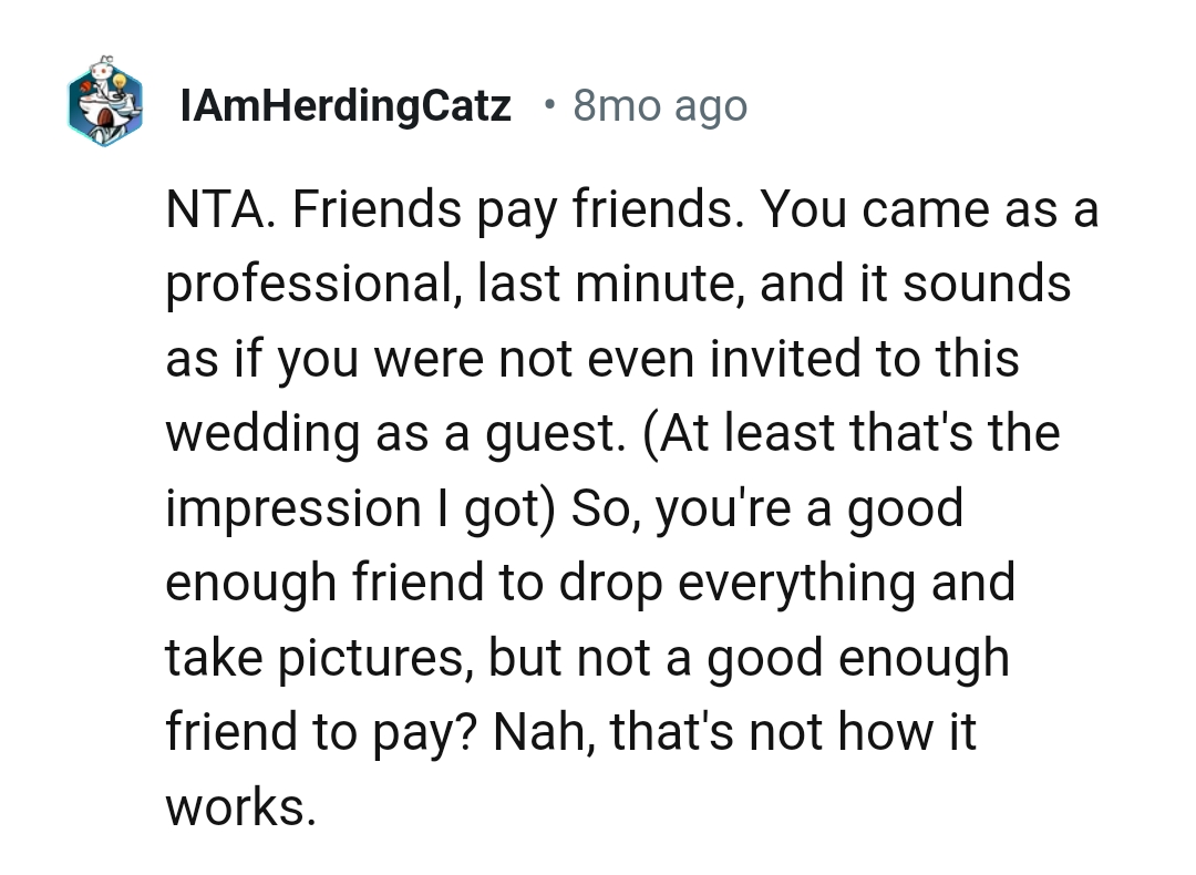 The OP is a good enough friend as she attended to them immediately