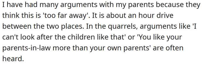 The OP's parents think it will be too far away, and they often try to make him feel guilty.