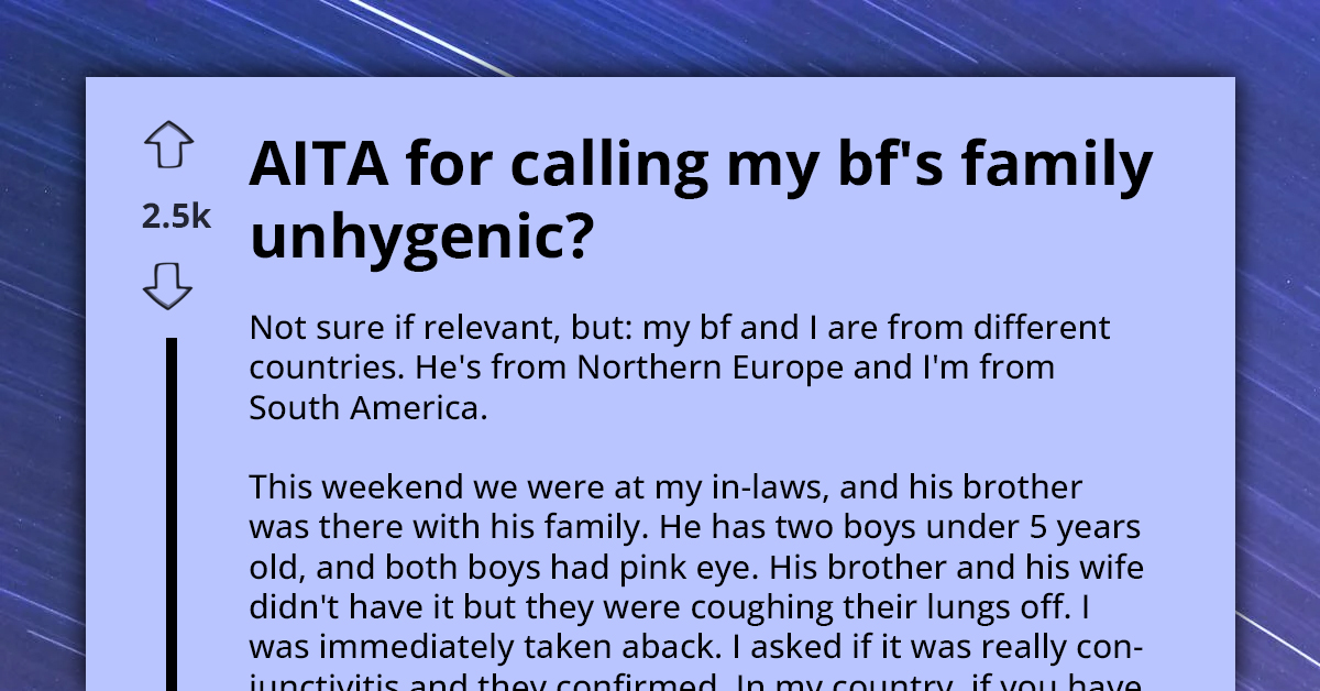South American Woman Calls Boyfriend's Northern European Family 'Unhygienic' For Ignoring Pink Eye Contagion