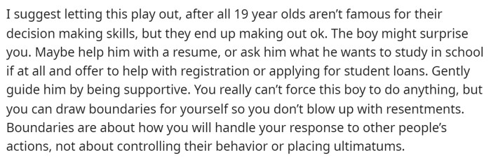 The ending advice that this person is actually really good and many of us could probably take this perspective when it comes to parenting teenagers.