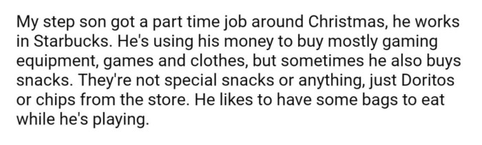 Her stepson recently got a job and has been using his money like any other 17-year-old would