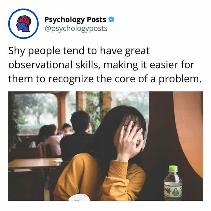 Shy people are excellent observers.