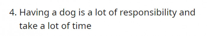No question. Pets do add to your list of responsibilities.