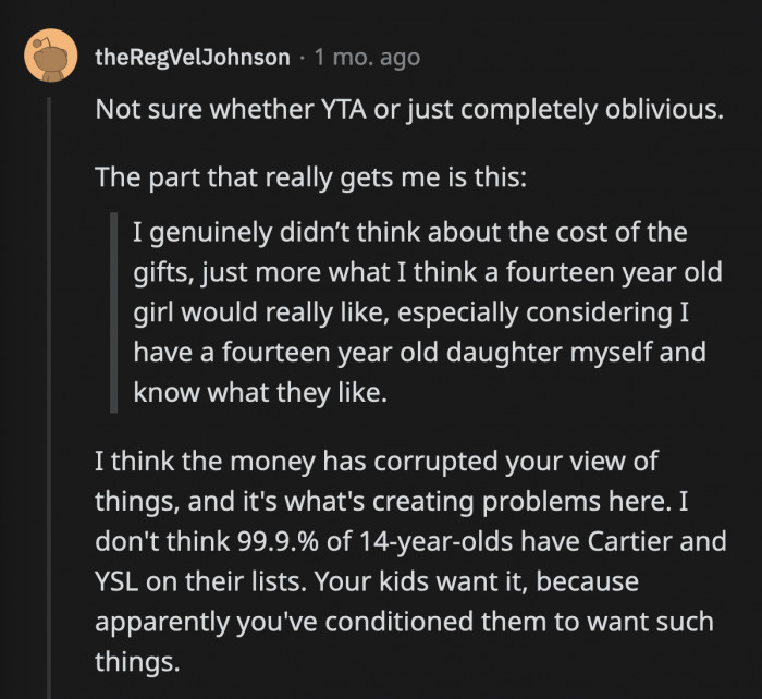 The more sensible commenters do think that OP's worldview is largely warped by her wealth, which is what is causing this problem in the first place