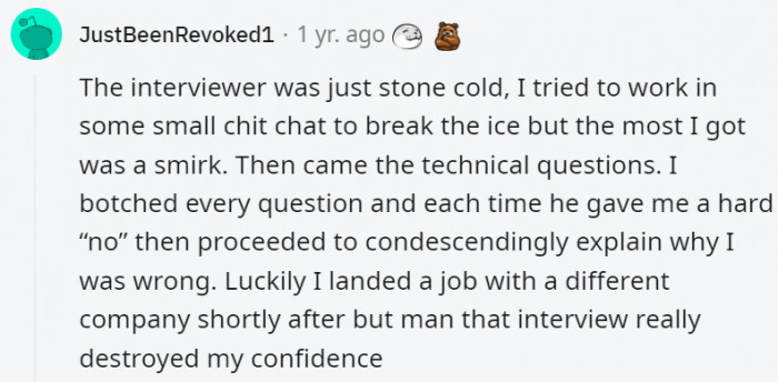 16. This interviewer was probably a sadist who just loved watching people squirm under their power