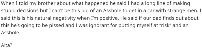 She says that her brother doesn't approve of what she did and how she reacted in the situation.