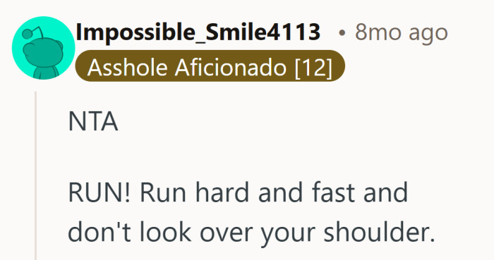 This one skips nuance entirely and goes straight to self preservation. Sometimes the loudest advice comes from people who have seen this pattern before.