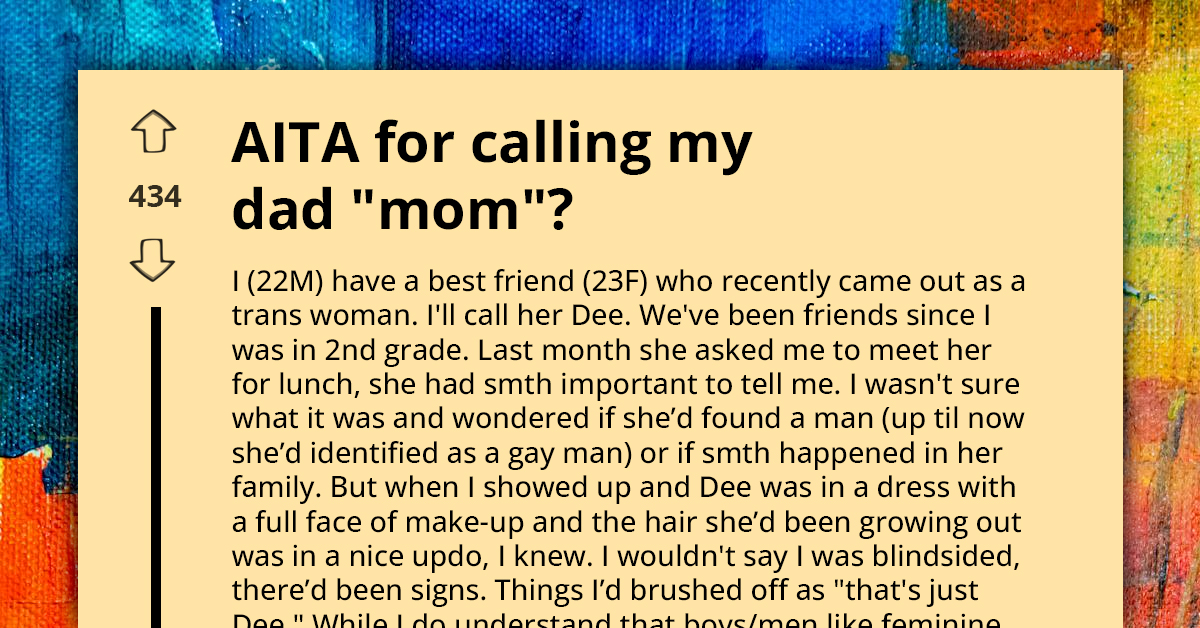 Redditor Starts Referring To His Dad As "Mom" After His Hurtful Transphobic Comments About His Best Friend