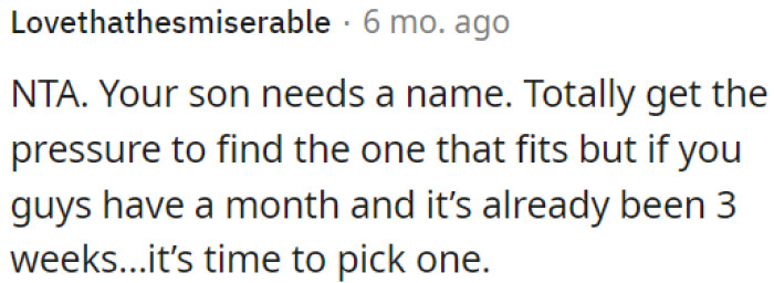 Pressure to find a name is understandable; after three weeks, it's time to make a decision.