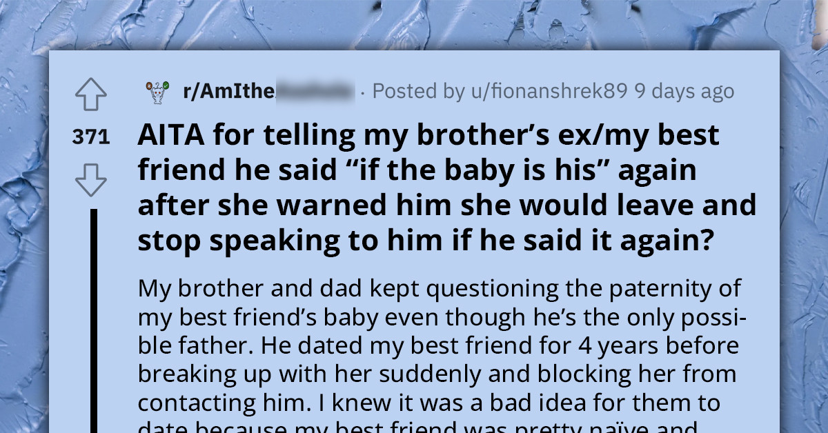 Redditor's Best Friend Pregnant By His Brother Who Denies Paternity, Leading To A Fall-out