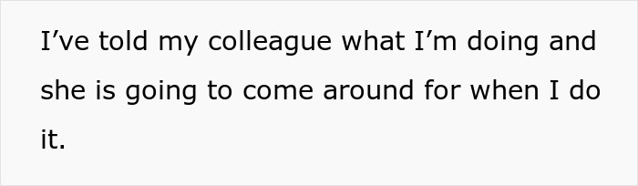 She also informed her colleague about her plans regarding the situation.
