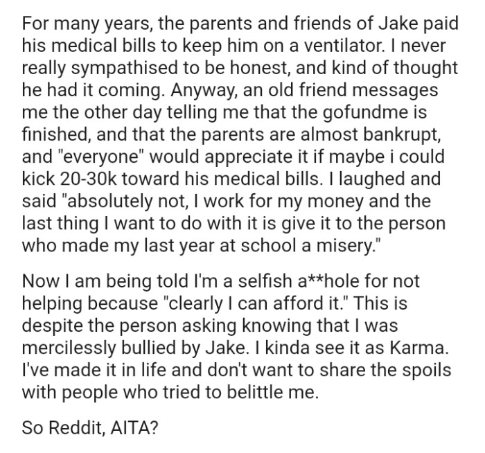 The OP has made it in life and doesn't want to share the spoils with people who tried to belittle him