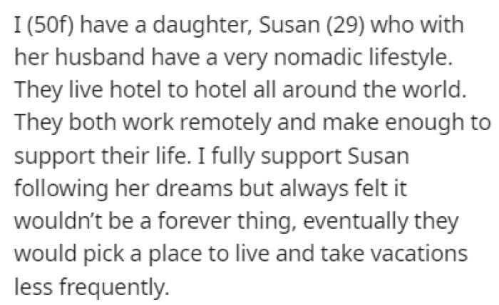 OP has a 29-year-old daughter that enjoys a nomadic lifestyle, living in hotels and always on the move