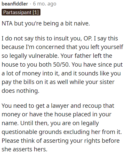 OP should consult a lawyer to protect her investment in the house she shares with her sister.