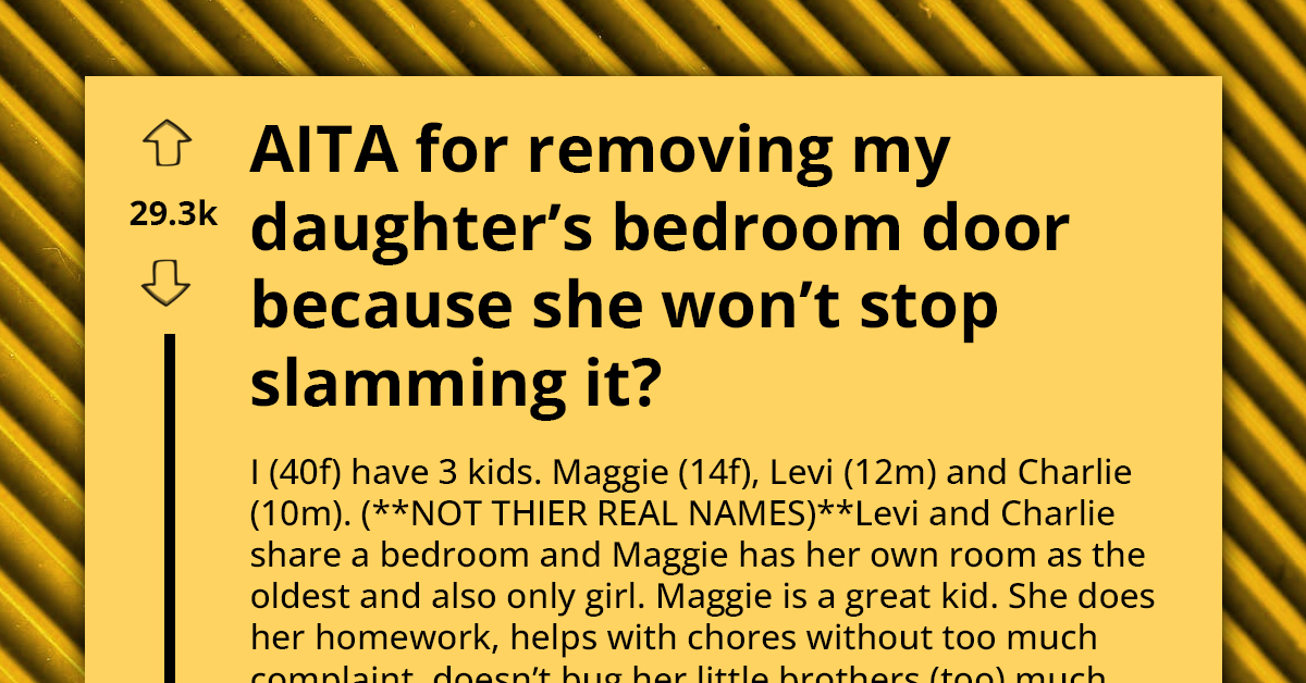 Mother Removes Teen Daughter's Bedroom Door Following Repeated Incidents Of Door Slamming, Asks If She Was Right