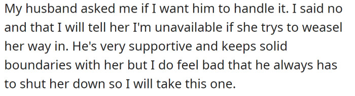 The OP's husband always handles MIL's intrusive behavior, but this time, the OP has decided to do it herself: