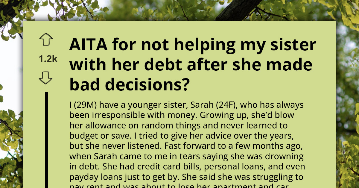 OP’s Decision Not To Lend Money To His Struggling Sister Divides The Family
