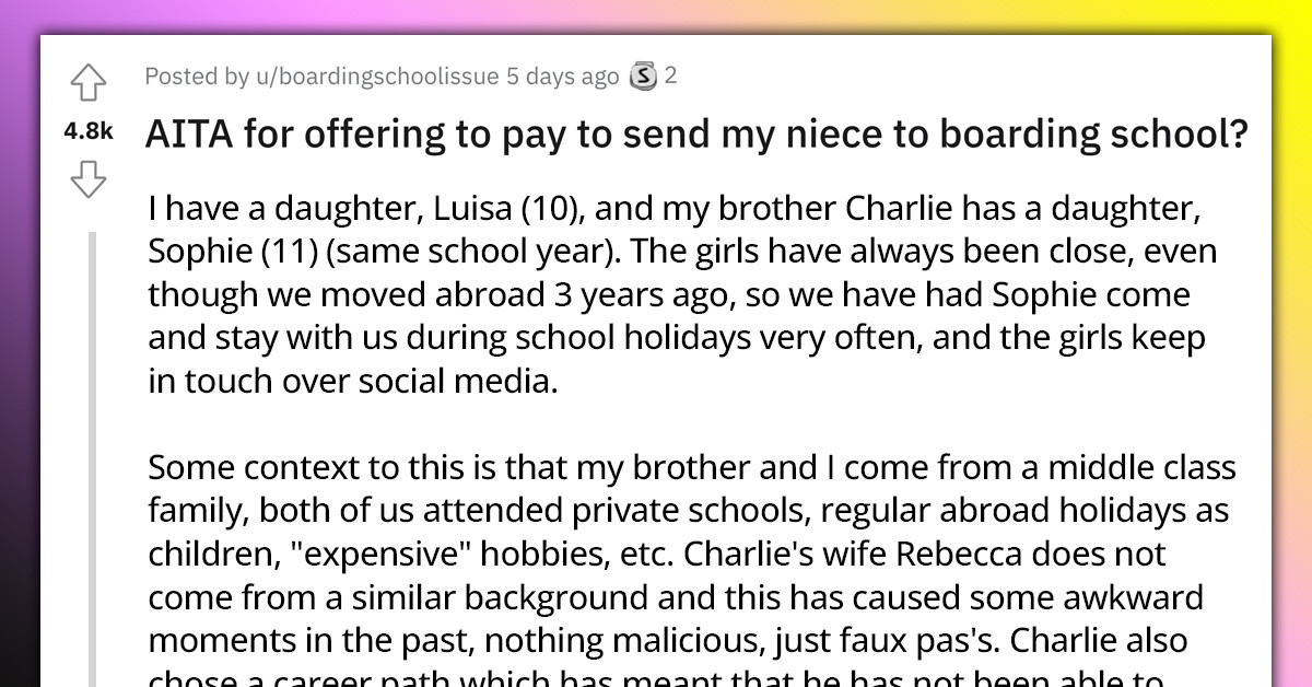 Wealthy Aunt Offers to Pay for Her Niece's Boarding School Tuition, but Her Sister-in-Law Thinks She Is Trying to Steal Her Daughter Away