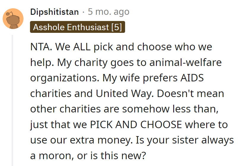 Charity of choice: animals and AIDS, not sis's nightlife. Picky philanthropists here.
