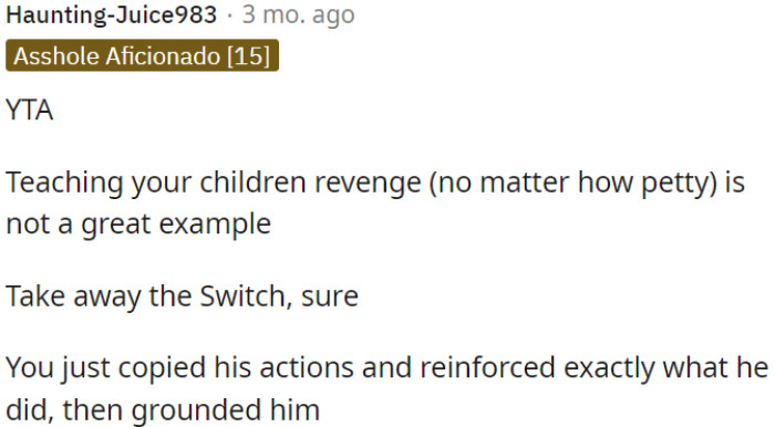 Promoting a child's desire for retaliation establishes a negative model; imitating their deeds and then punishing them only strengthens undesirable conduct.