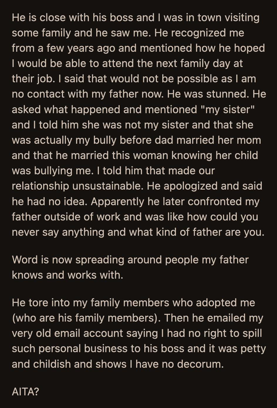 Her dad then confronted OP's adoptive parents. He emailed OP's old account to scold her for sharing such personal information with his boss.