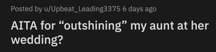 OP knows she is conventionally attractive, and although her aunt feels insecure about her looks, OP always thought she was beautiful.