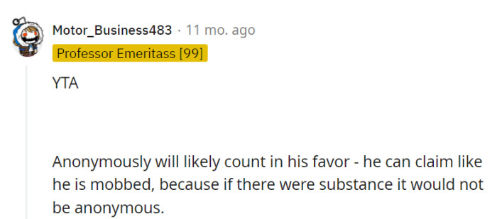 Their judgment is a mystery, but anonymity can be the secret ingredient for stirring the pot without getting burned.