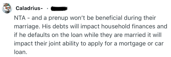 “NTA - and a prenup won’t be beneficial during their marriage.”