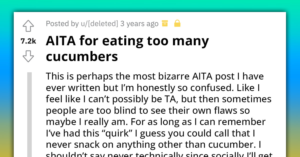 Lady Is On The Verge Of Losing Her Boyfriend Because Of Her Love For Cucumbers, Seeks Advice Online