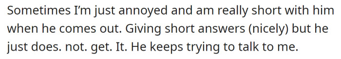 He tried to respond briefly, but his roommate didn't understand: