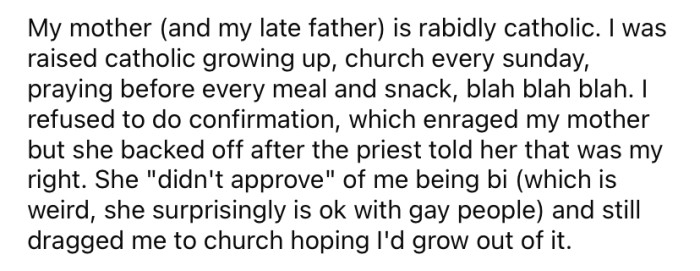 She explained that her mother is a devout Catholic who did not approve of her bisexuality.