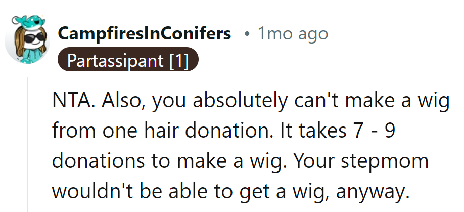One hair donation isn't enough for a wig; it takes 7-9 donations. Stepmom wouldn't get a wig anyway.