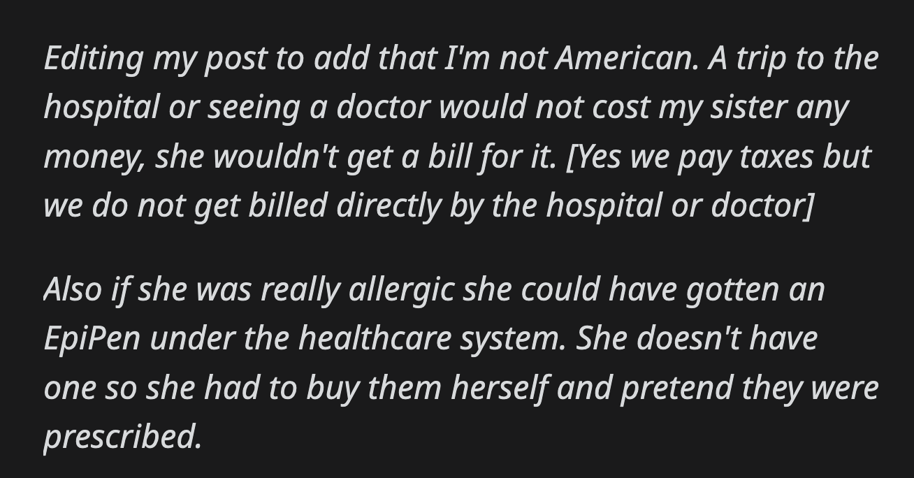 OP's sister told them that they should have gone along with the lie because there wasn't much difference between hating a certain food and being allergic to it. OP also flexed that they live in a country with universal healthcare.