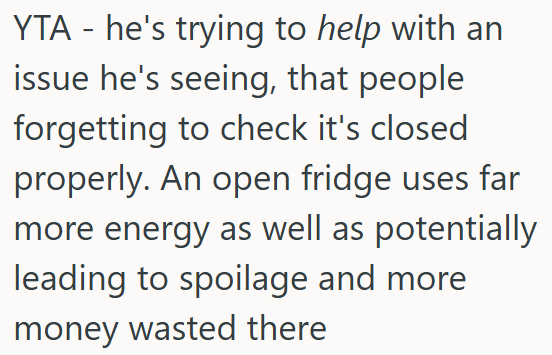 He's pointing out a real issue, since an unsealed fridge wastes energy and risks food spoilage.