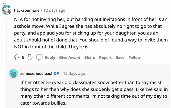OP replied to yet another comment urging her to be nicer to the bully, stating that she shouldn't be expected to cater to a bullying child if the other kids know how to behave themselves.