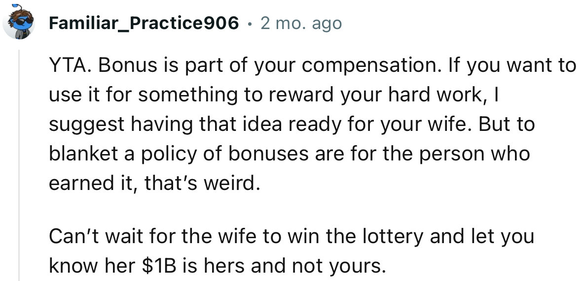 “Can’t wait for the wife to win the lottery and let you know her $1B is hers and not yours.”