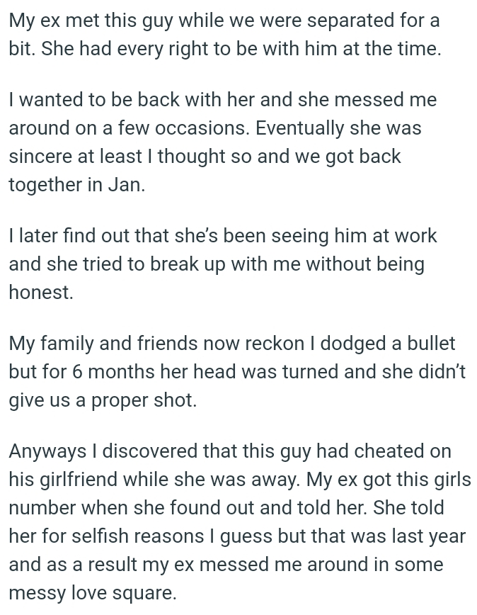 She's been seeing him at work and she tried to break up with the OP