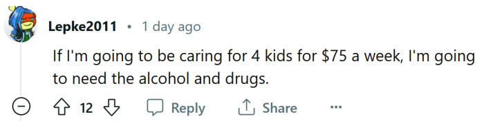 How will she afford all the alcohol and drugs?