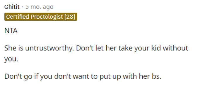 She does seem untrustworthy, and it appears that everyone in the comments agrees with OP and her decision to cancel the vacation after this.