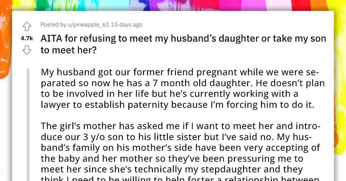Despite Family Pressure, Redditor Refuses To Meet A Child That's A Result Of Husband's Affair
