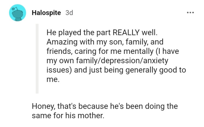 He has been doing the same for his mom
