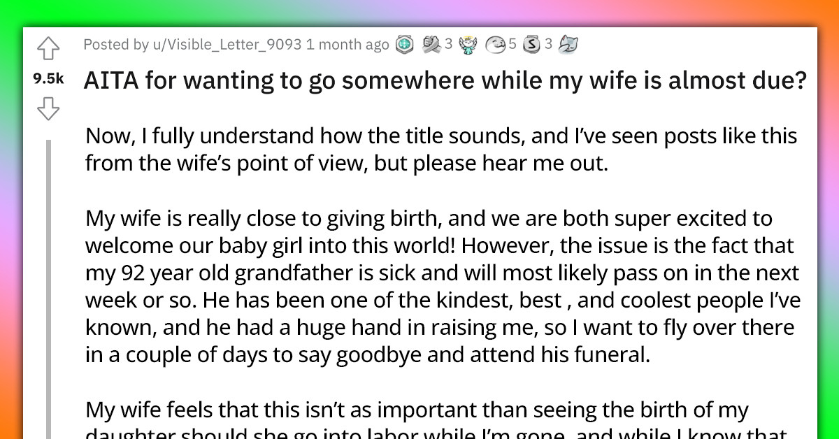 Man Faces Dilemma Over Staying With His Wife Who Is Almost Due Or Travelling To See His Dying Grandfather