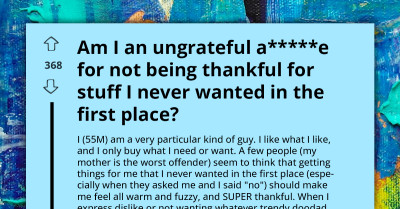 Man Not Thankful For Something He "Never Wanted In The First Place" And Now Family Is Angry
