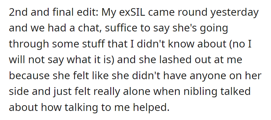 ExSIL visited, disclosed personal issues, and lashed out, feeling alone when nibling found support in their talks.