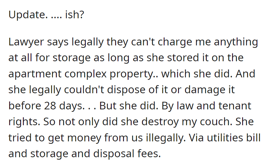 Legal update: No charges for on-site storage allowed; landlord violated laws disposing of the couch within 28 days and attempted illegal fees.
