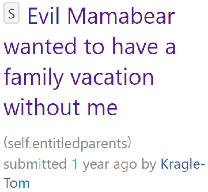 The OP shares a story about his entitled, evil mom.