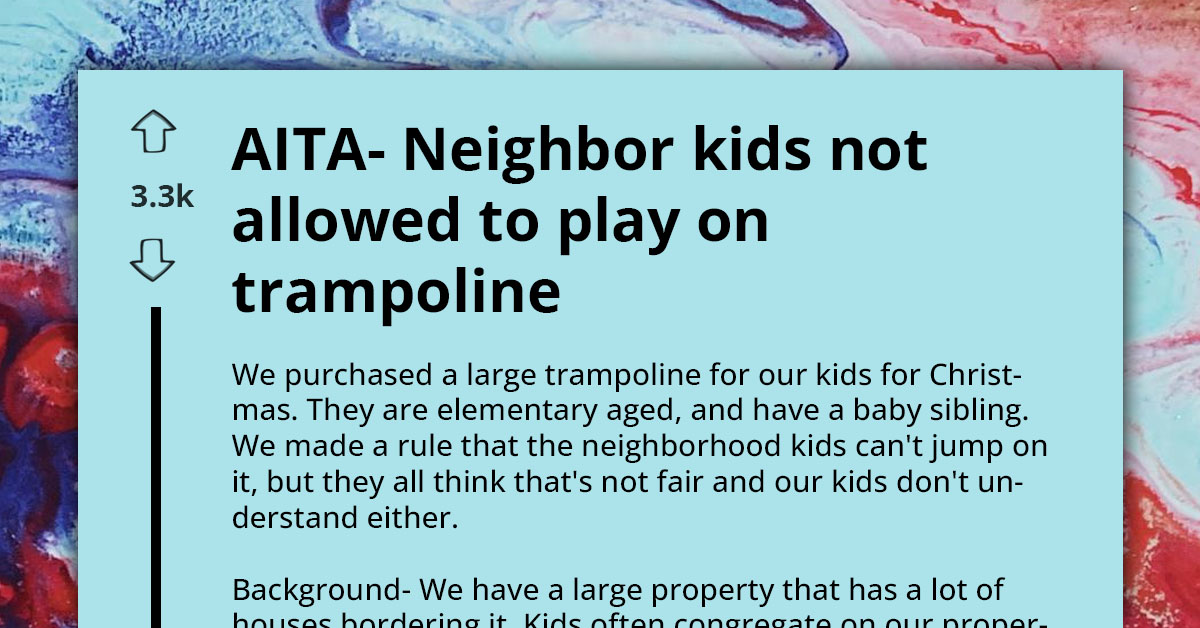 Redditor Gets Dubbed 'Neighborhood Buzzkill' After Banning Other Kids From Using Their Trampoline