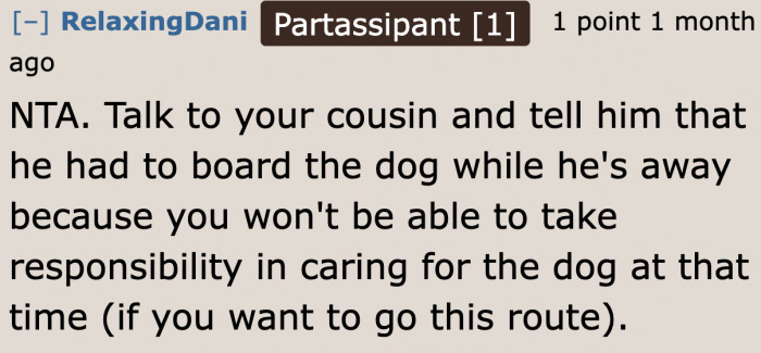 Boarding the dog is also an option.