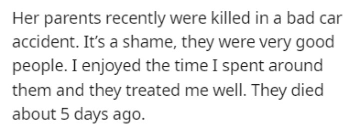 Recently, the ex-girlfriend's parents were killed in a car accident