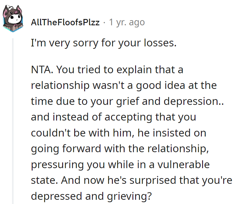 She warned him that a relationship wasn't a good idea in the grief fog; he insisted and is now surprised about the rain.